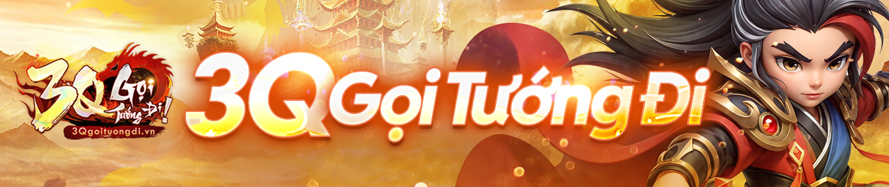3Q GỌI TƯỚNG ĐI